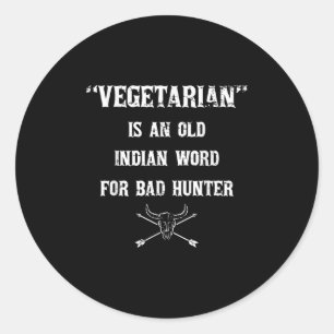 Funny Bbq Barbecue Vegetarian Indian Word Bad Hunt Classic Round Sticker