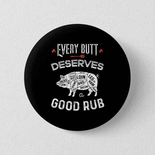 Funny Bbq Chef Every Butt Deserves A Good Rub Barb 6 Cm Round Badge (Front)