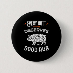 Funny Bbq Chef Every Butt Deserves A Good Rub Barb 6 Cm Round Badge