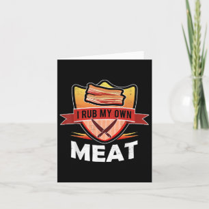 Funny Bbq Chef Gift _ I Rub My Own Meat _ Joke Che Card