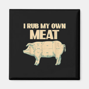 Funny Bbq Chef Gift _ I Rub My Own Meat _ Joke Che Magnet