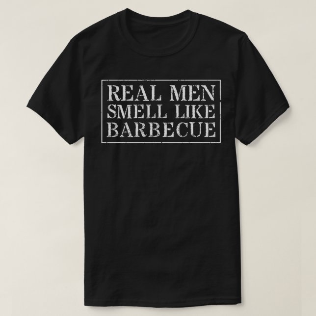 Funny BBQ Grilling Gift _ Real Men Smell Like Barb T-Shirt (Design Front)