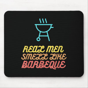 Funny Bbq Grilling Gift Real Men Smell Like Barbec Mouse Mat