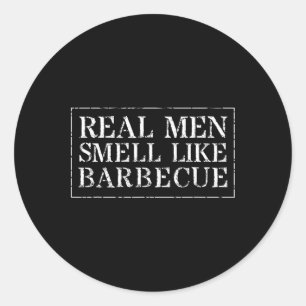 Funny Bbq Grilling Gift T Shirt Real Men Smell Lik Classic Round Sticker