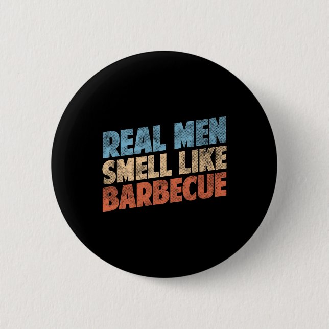 Funny Bbq Grilling Lovers Real Men Smell Like Rbec 6 Cm Round Badge (Front)