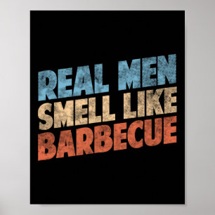 Funny Bbq Grilling Lovers Real Men Smell Like Rbec Poster