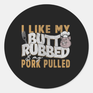 Funny Bbq Grilling Quote Pig Pulled Pork Men Women Classic Round Sticker