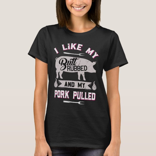 Funny Bbq Grilling Quote Pig Pulled Pork  T-Shirt (Front)