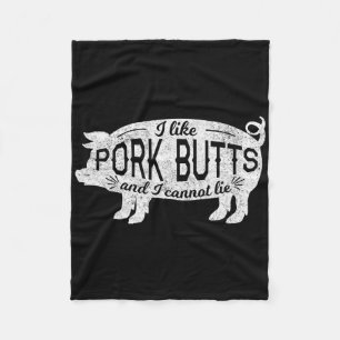 Funny Bbq I Like Pig Pork Butts And I Cannot Lie  Fleece Blanket