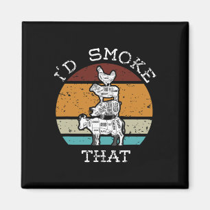 Funny Bbq Party Smoker I'd Smoke That For Dad Chef Magnet