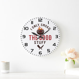 Funny BBQ Quote I Only Smoke The Good Stuff Large Clock