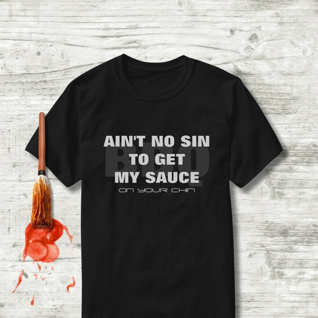 Funny BBQ Sauce Allusion Quote T-Shirt (Creator Uploaded)