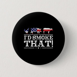 Funny Bbq Shirt Id Smoke That Meat Pitmaster Grill 6 Cm Round Badge
