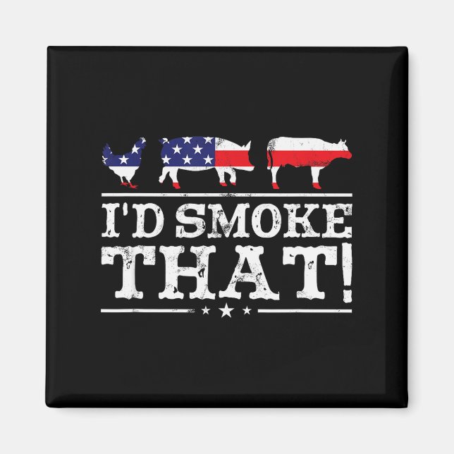 Funny Bbq Shirt I'd Smoke That Meat Tmaster Grill  Magnet (Front)