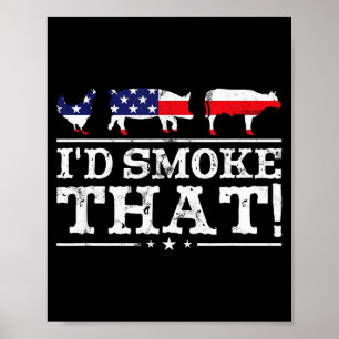 Funny Bbq Shirt I'd Smoke That Meat Tmaster Grill  Poster