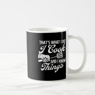 Funny Bbq Shirts Thats What I Do I Cook And I Know Coffee Mug
