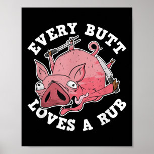 Funny Bbq Smoker Every Butt Loves A Rub Grilling P Poster