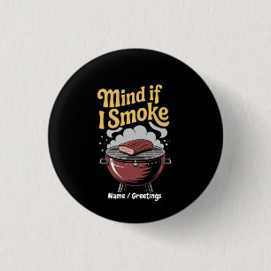 Funny BBQ Smoker "Mind If I Smoke?" Grilling 3 Cm Round Badge
