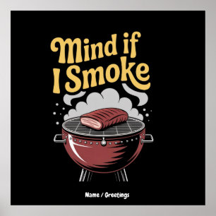 Funny BBQ Smoker "Mind If I Smoke?" Grilling Poster