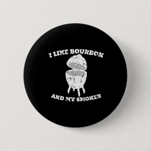Funny Bbq Tee I Like Bourbon And My Smoker Gift 6 Cm Round Badge