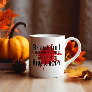 Funny Be Careful I Read Murder Mysteries Coffee Mug