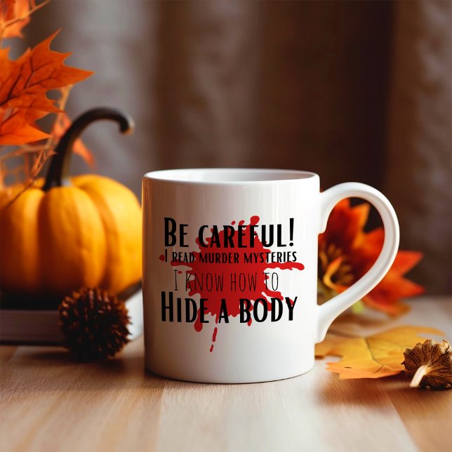 Funny Be Careful I Read Murder Mysteries Coffee Mug (Creator Uploaded)