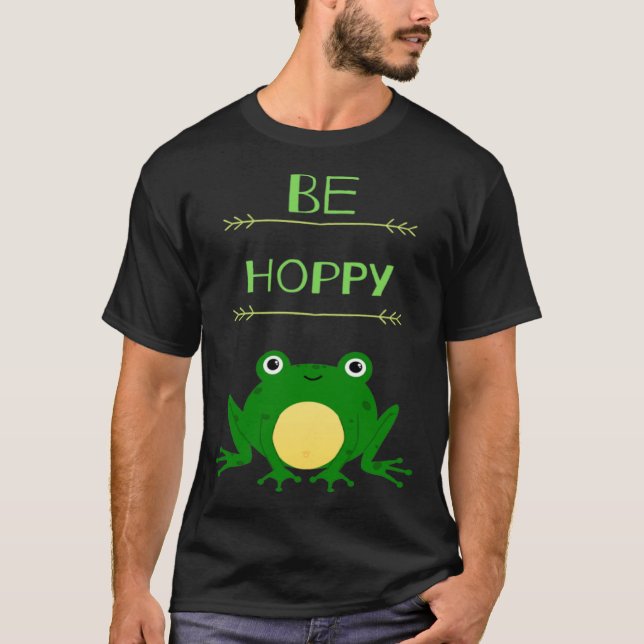 Funny Be Hoppy Frog Amphibian Pun T-Shirt (Front)