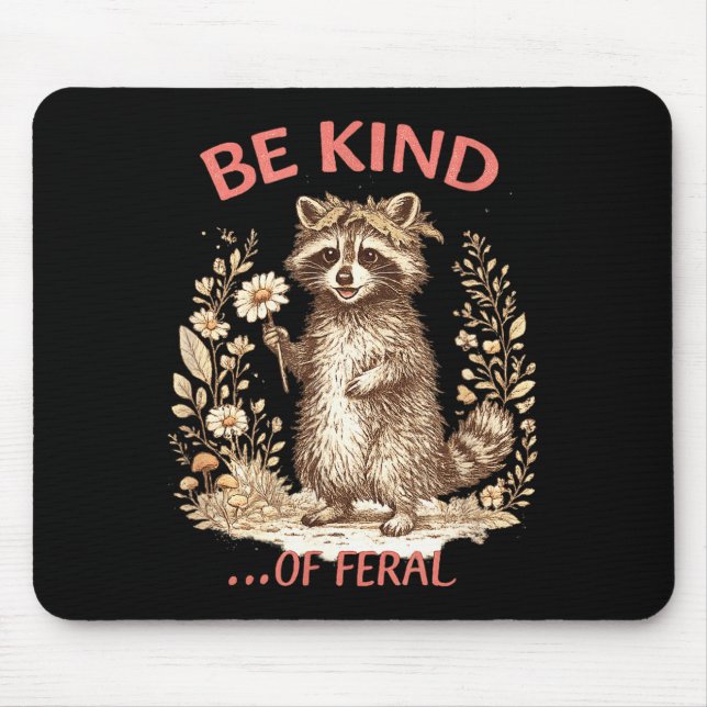 Funny Be Kind of Feral Racoon Sarcastic Mental Mouse Mat (Front)