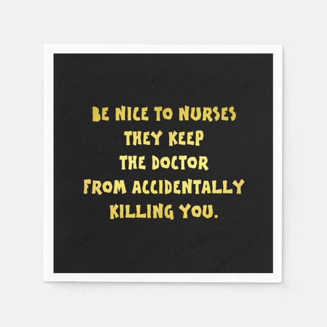 Funny Be Nice to Nurses Joke Napkin (Front)