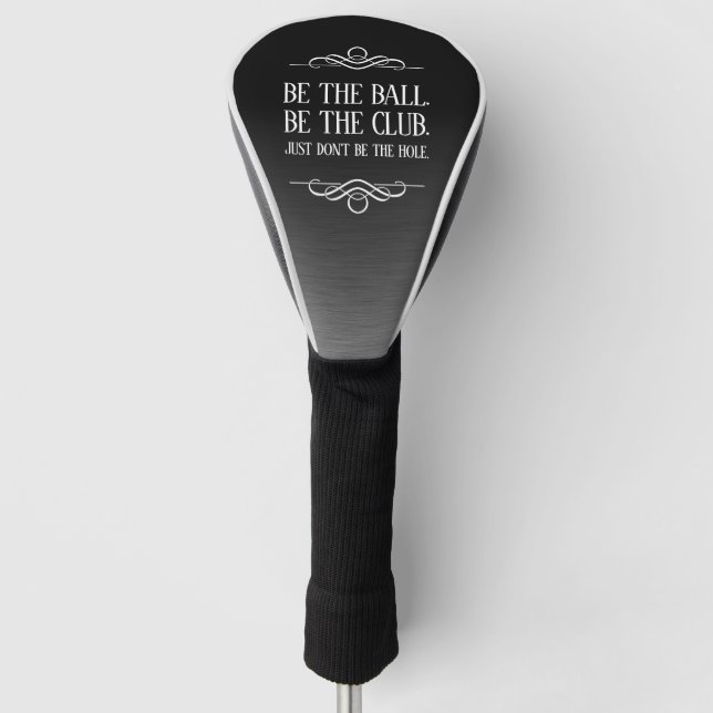 Funny Be the Ball Be the Club ... Golf Head Cover (Front)