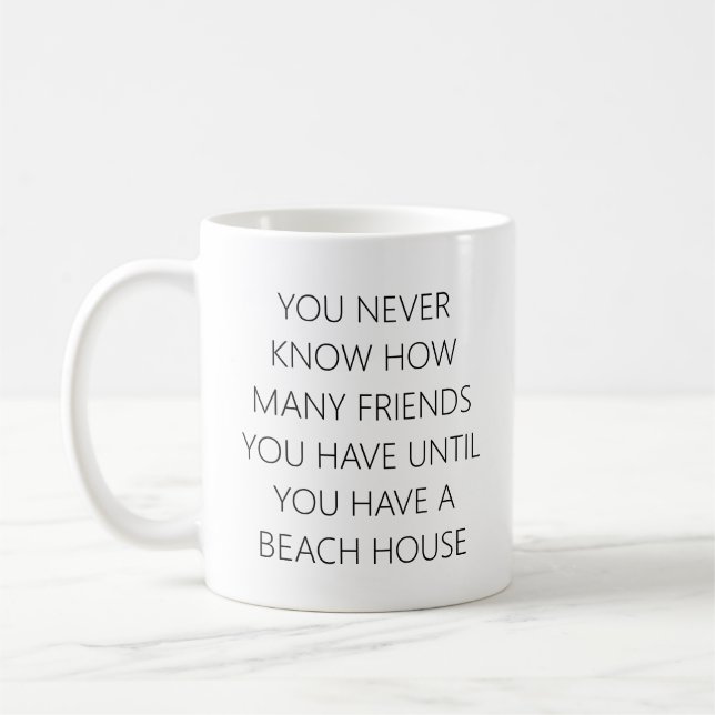 Funny Beach House Friends Saying Custom Coffee Mug (Left)