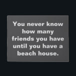 Funny Beach House Friends Saying Quote Black Doormat<br><div class="desc">A fun saying for beach house owners in black and white. Great hostess gift.</div>