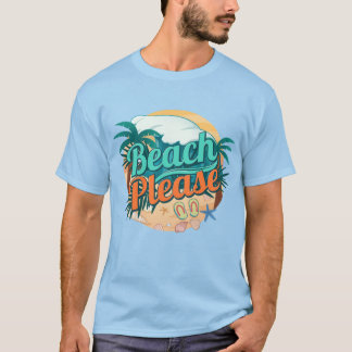 Funny Beach Please Summer Vacation Tropical Gift T-Shirt