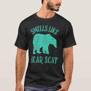 Funny Bear Animal Smells Like Bear Scat Or Bull Sc T-Shirt