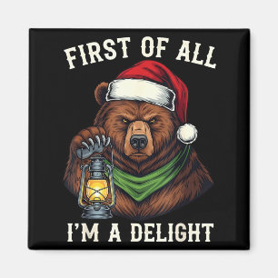 Funny Bear First Of All I'm A Delight Merry Christ Magnet