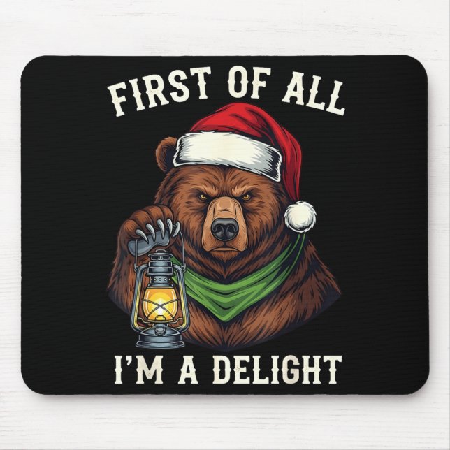 Funny Bear First Of All I'm A Delight Merry Christ Mouse Mat (Front)