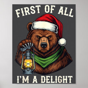 Funny Bear First Of All I'm A Delight Merry Christ Poster
