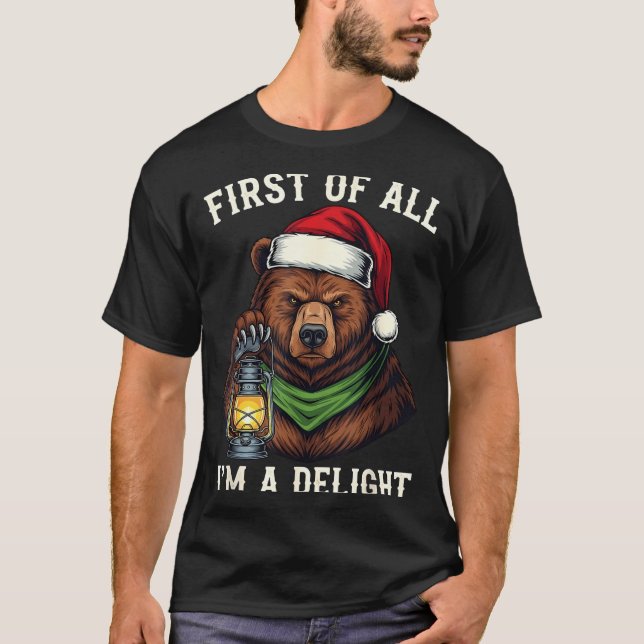 Funny Bear First Of All I'm A Delight Merry Christ T-Shirt (Front)