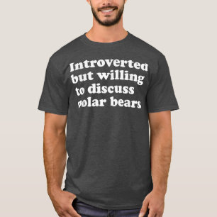 Funny Bear Polar Bears Men Women or Kids T-Shirt