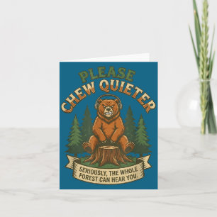 Funny Bear Saying Please Chew Quieter Sarcastic Hu Card
