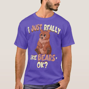 Funny Bear Shirt I Just Really Like Bears Ok Tee