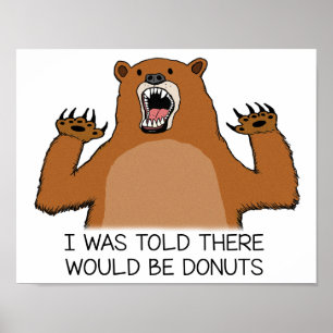 Funny Bear Was Told There Would Be Doughnuts Poster