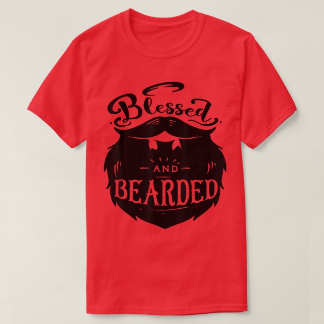Funny Beard  Blessed And Bearded Dad Husband Boyfr T-Shirt (Design Front)