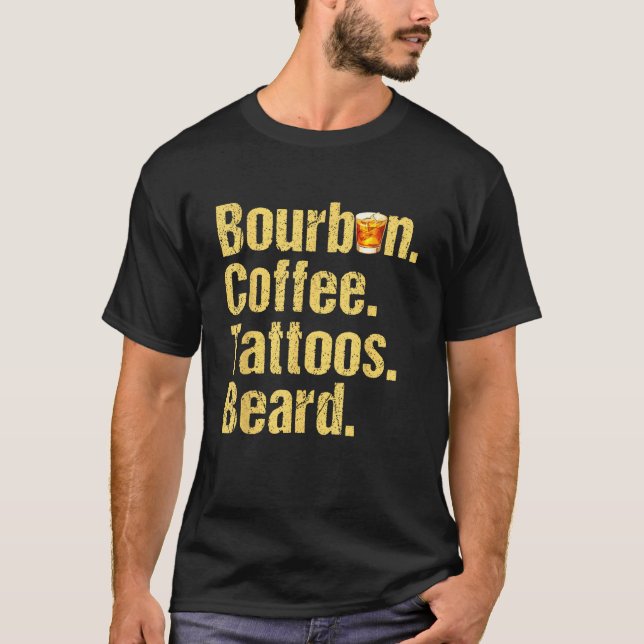 Funny Beard Bourbon Coffee Tattoos Alcohol Dad Pap T-Shirt (Front)