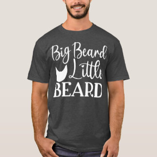 Funny Beard Gifts For Men Big Beard Little Beard T-Shirt
