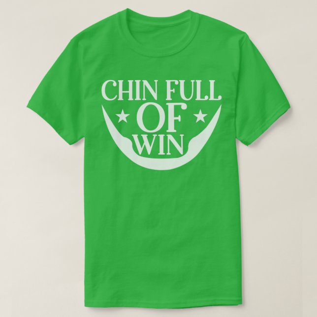 Funny Beard Gifts For Men Chin Full Of Win 1 T-Shirt (Design Front)