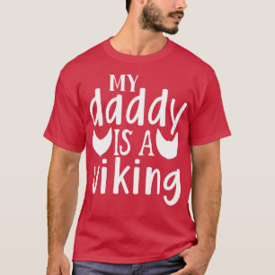 Funny Beard Gifts For Men My Daddy Is A Viking 2 T-Shirt