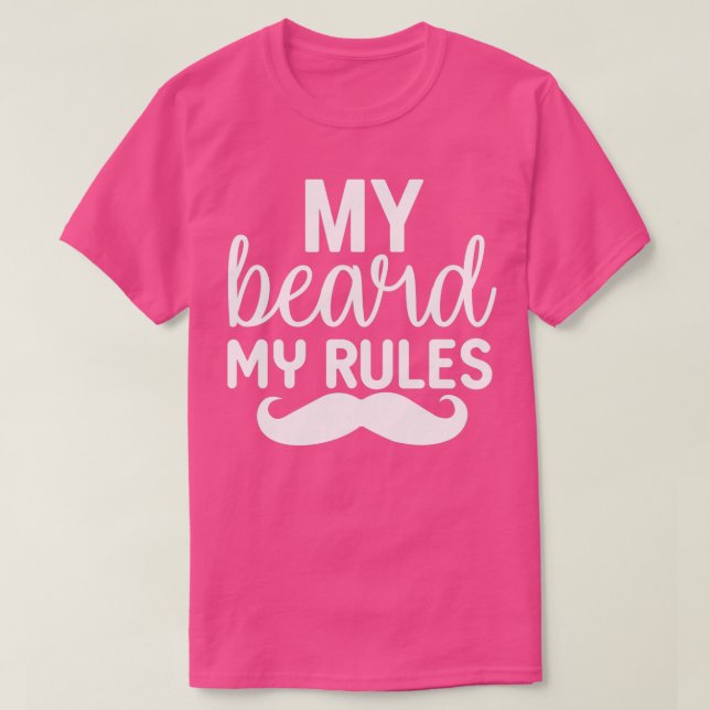 Funny Beard Gifts My Beard My Rules T-Shirt (Design Front)