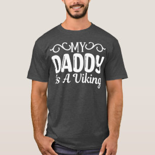 Funny Beard Gifts My Daddy Is A Viking 2 T-Shirt