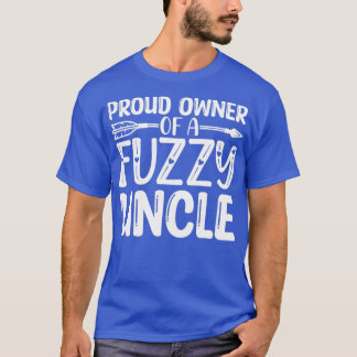 Funny Beard Gifts Proud Owner Of A Fuzzy Uncle 2 T-Shirt